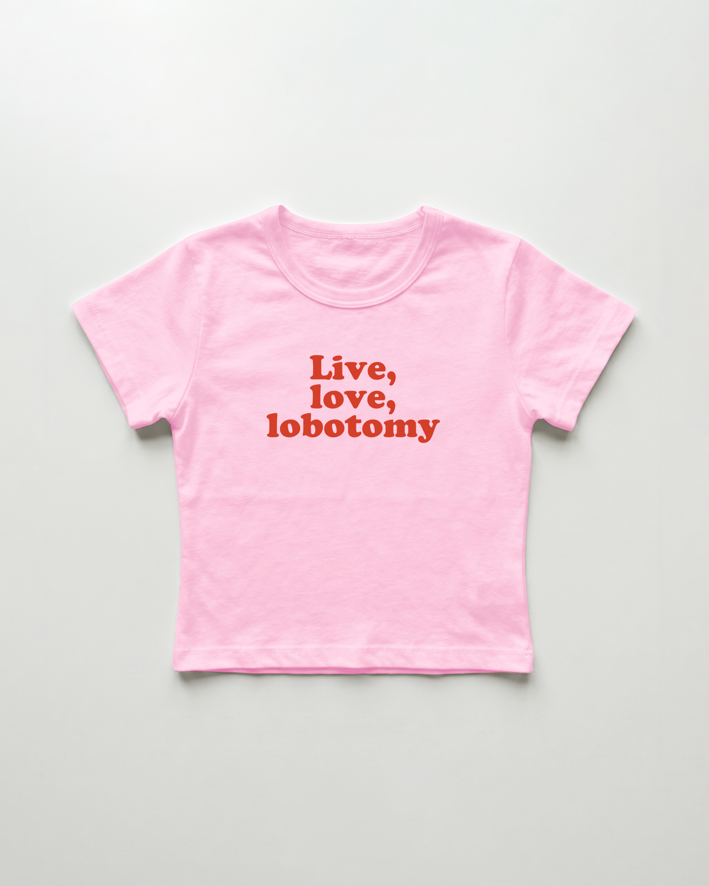 live, love, lobotomy cropped Baby Tee Pink | Lolita Sinz