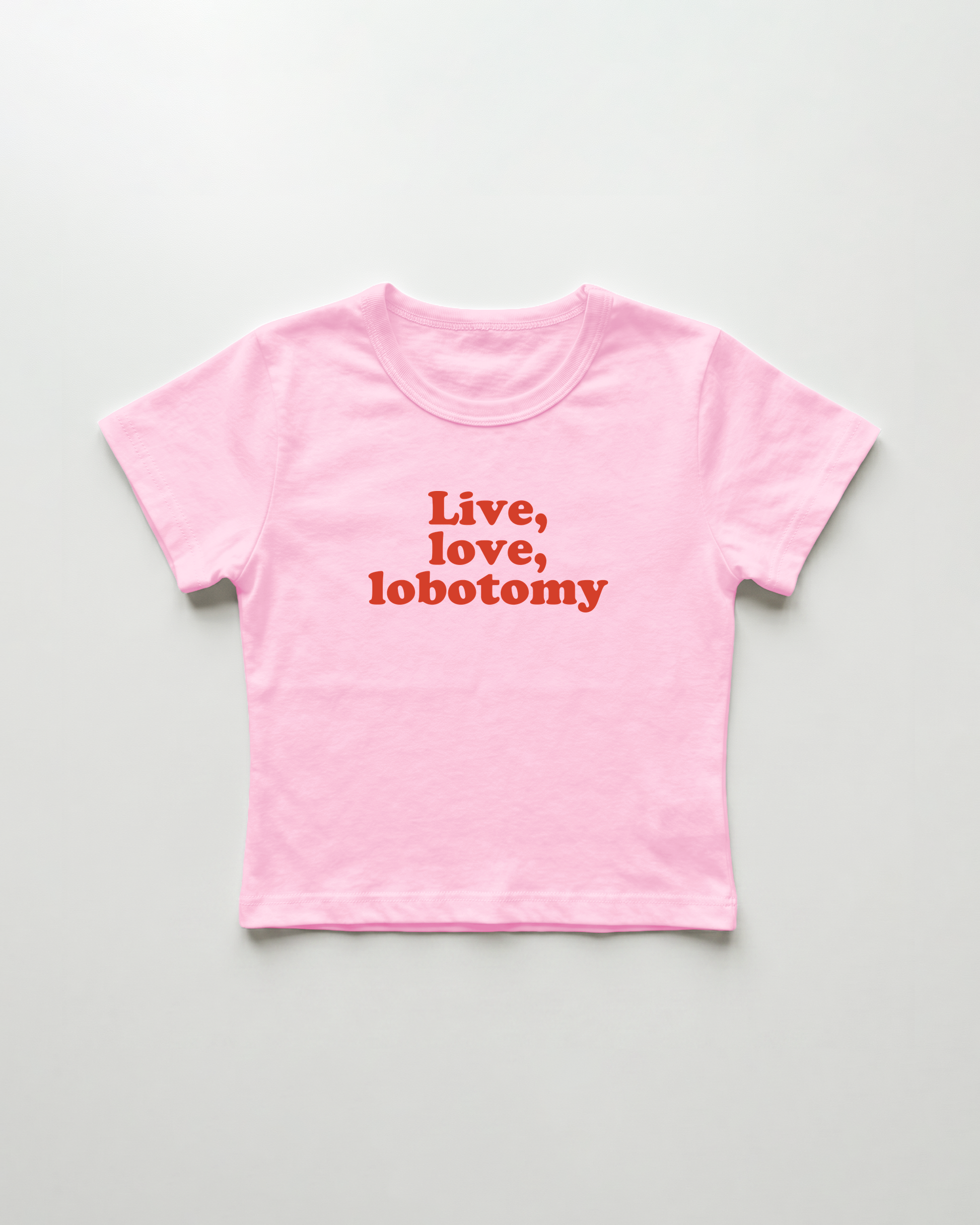 live, love, lobotomy cropped Baby Tee Pink | Lolita Sinz