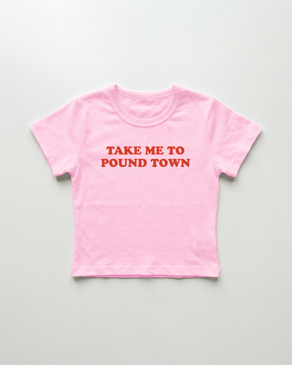 take me to pound town cropped Baby Tee Pink | Lolita Sinz