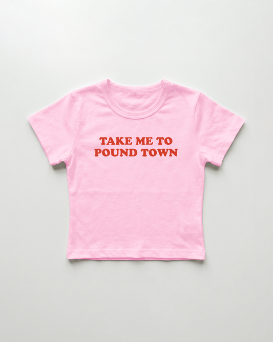 take me to pound town cropped Baby Tee Pink | Lolita Sinz