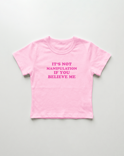 it's not manipulation if you believe me cropped Baby Tee Pink | Lolita Sinz