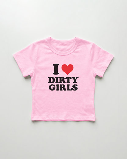 I love dirty girls cropped Baby Tee Pink | Lolita Sinz