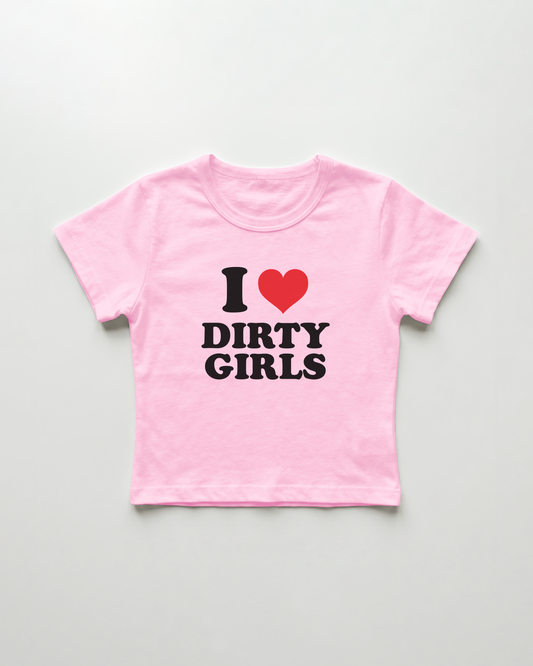 I love dirty girls cropped Baby Tee Pink | Lolita Sinz