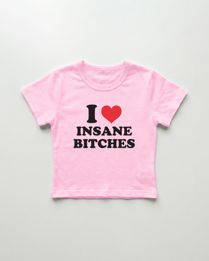 I love insane bitches cropped Baby Tee Pink | Lolita Sinz