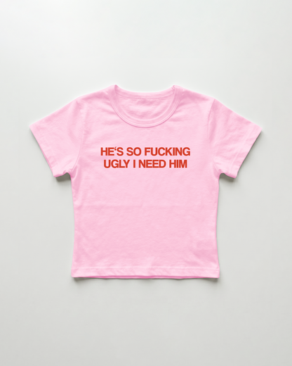he's so fucking ugly I need him cropped Baby Tee Pink | Lolita Sinz