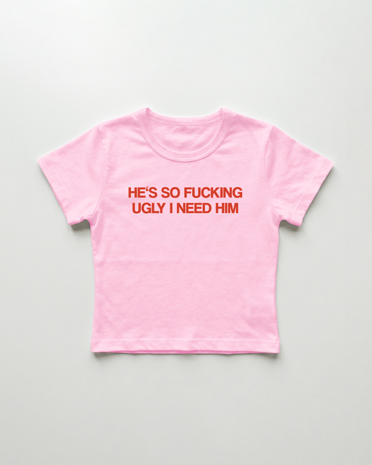 he's so fucking ugly I need him cropped Baby Tee Pink | Lolita Sinz