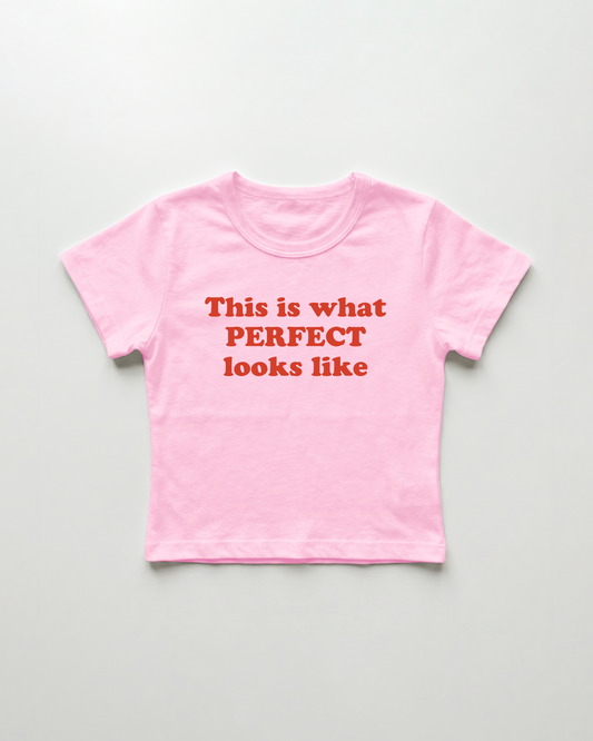 this what perfect looks like cropped Baby Tee Pink | Lolita Sinz