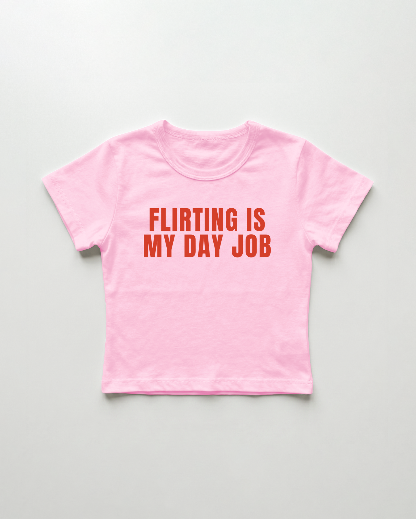 flirting is my day job cropped Baby Tee