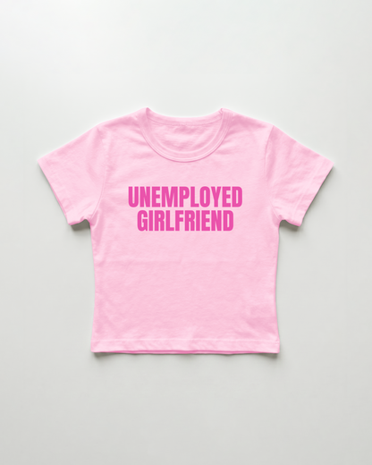 unemployed girlfriend cropped Baby Tee