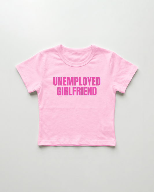 unemployed girlfriend cropped Baby Tee