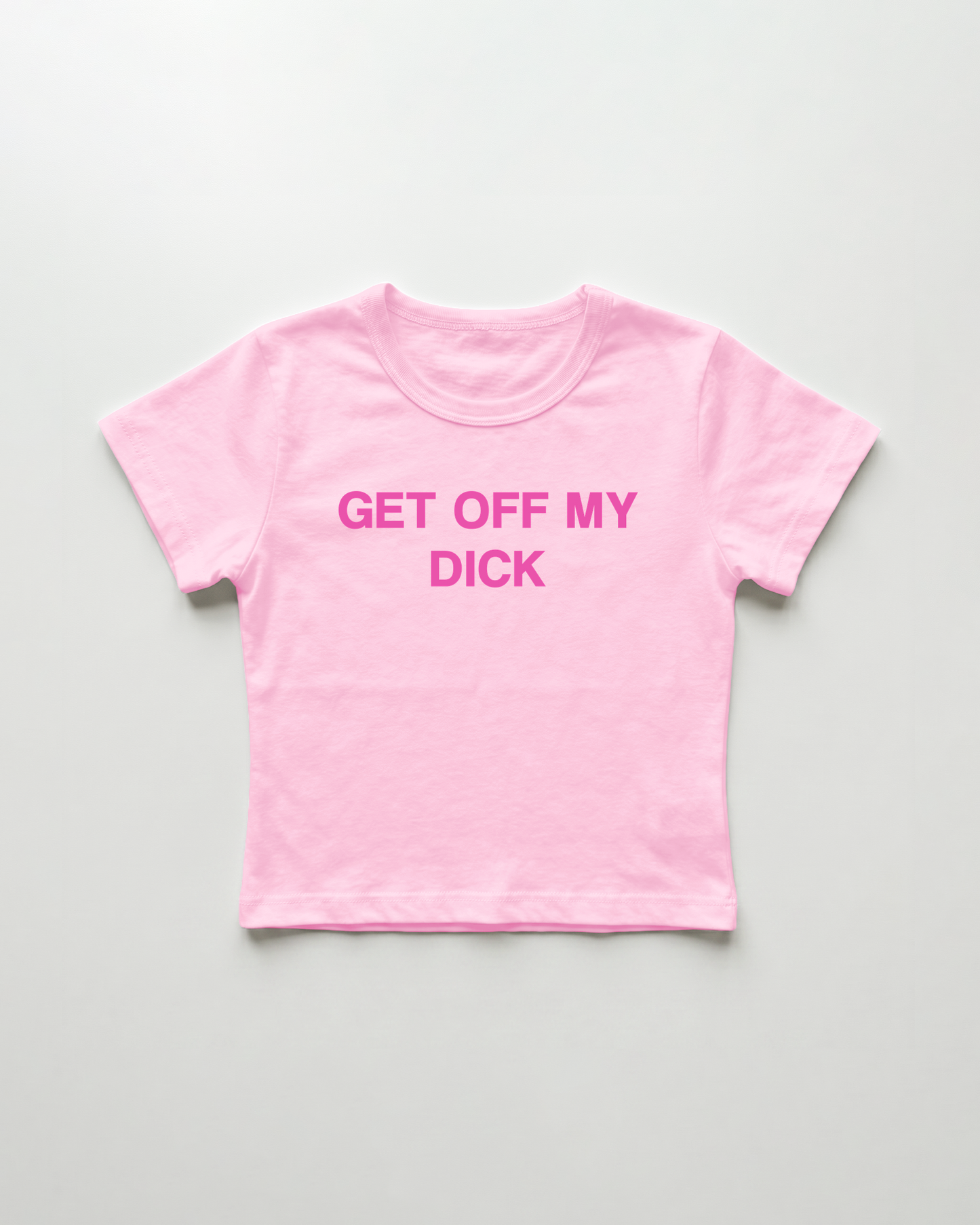 get off my dick cropped Baby Tee