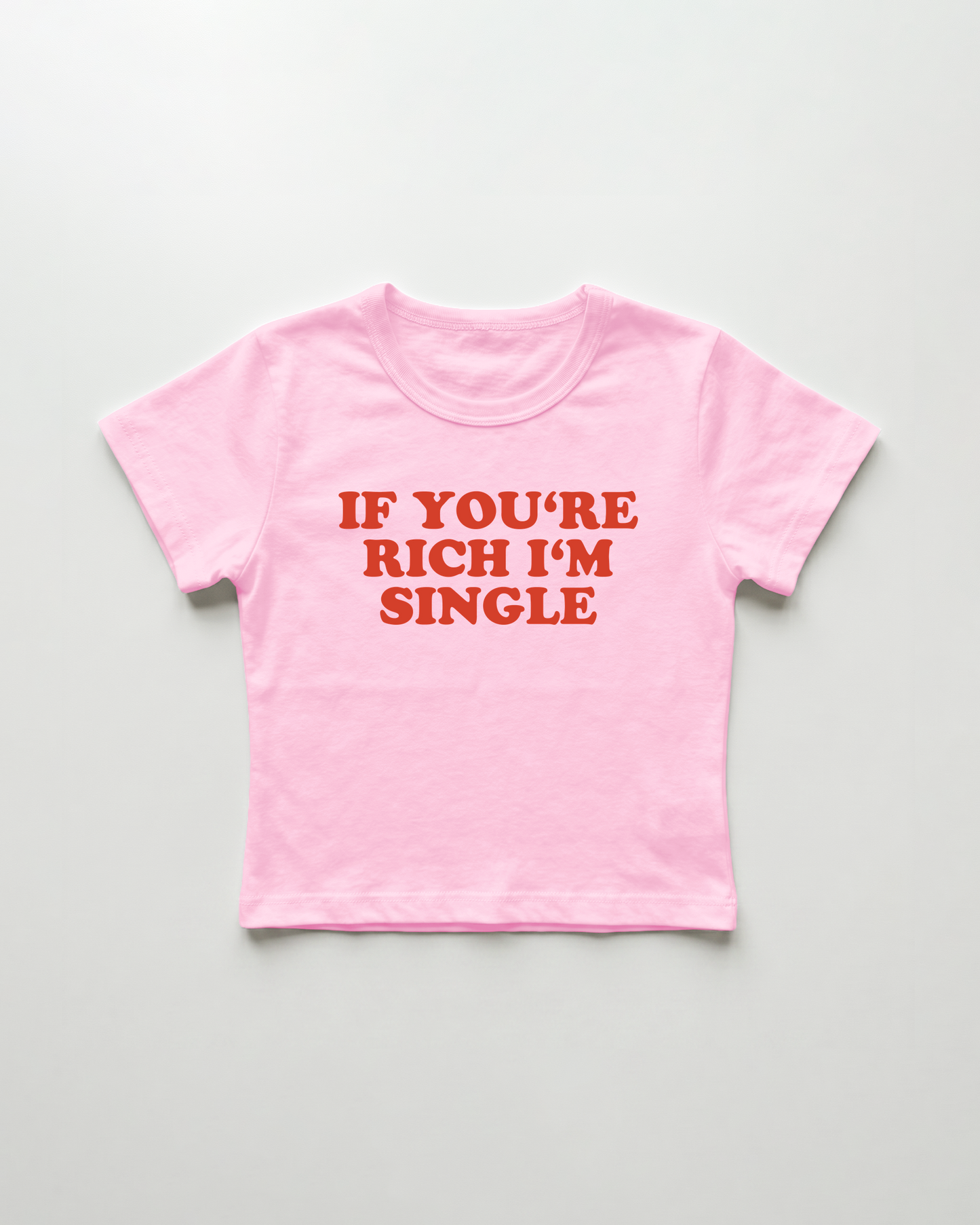 if you're rich I'm single cropped Baby Tee