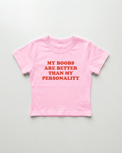 my boobs are better than my personality cropped Baby Tee Pink | Lolita Sinz