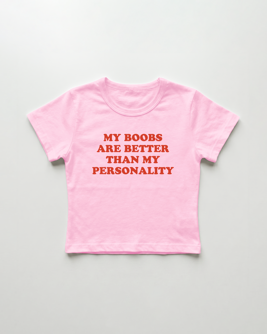 my boobs are better than my personality cropped Baby Tee Pink | Lolita Sinz