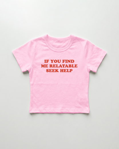 if you find me relatable seek help cropped Baby Tee Pink | Lolita Sinz