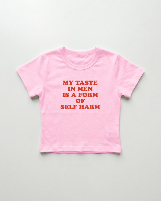 my taste in men is a form of self harm cropped Baby Tee Pink | Lolita Sinz