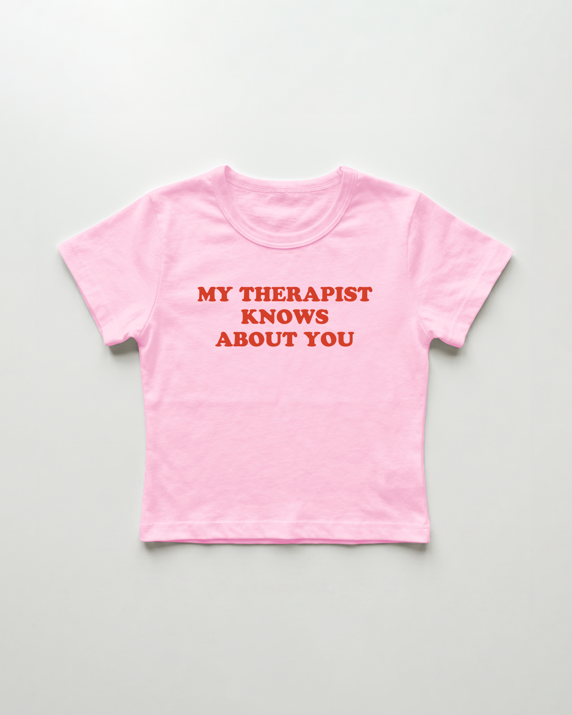 my therapist knows about you cropped Baby Tee Pink | Lolita Sinz