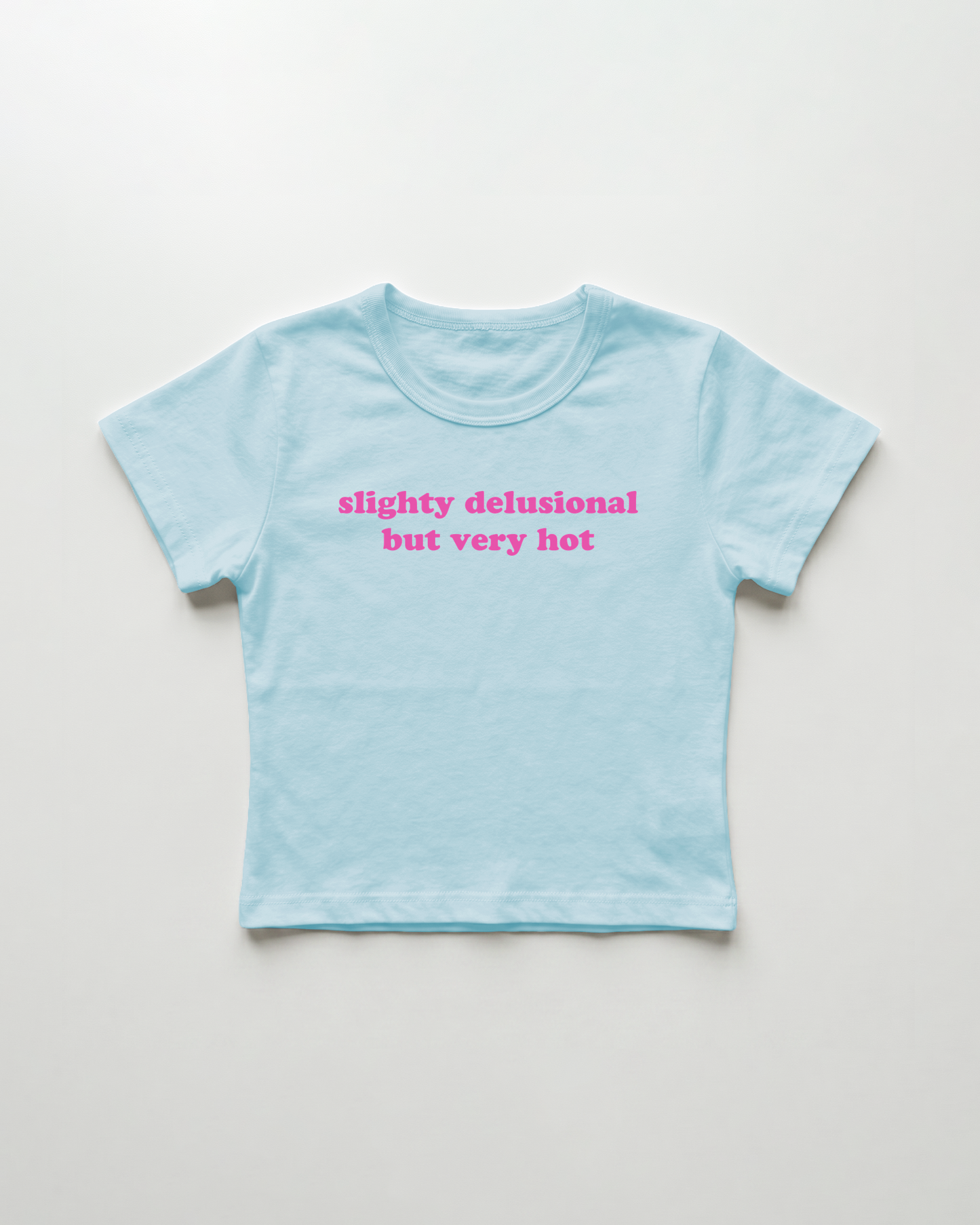 slightly delusional but very hot cropped Baby Tee