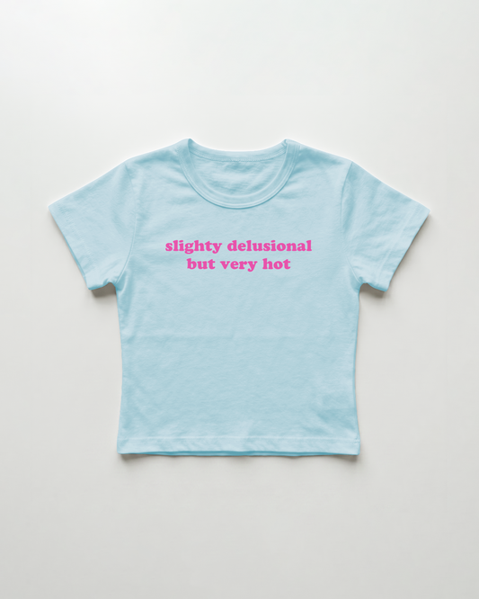 slightly delusional but very hot cropped Baby Tee