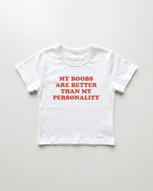 my boobs are better than my personality cropped Baby Tee Weiss | Lolita Sinz