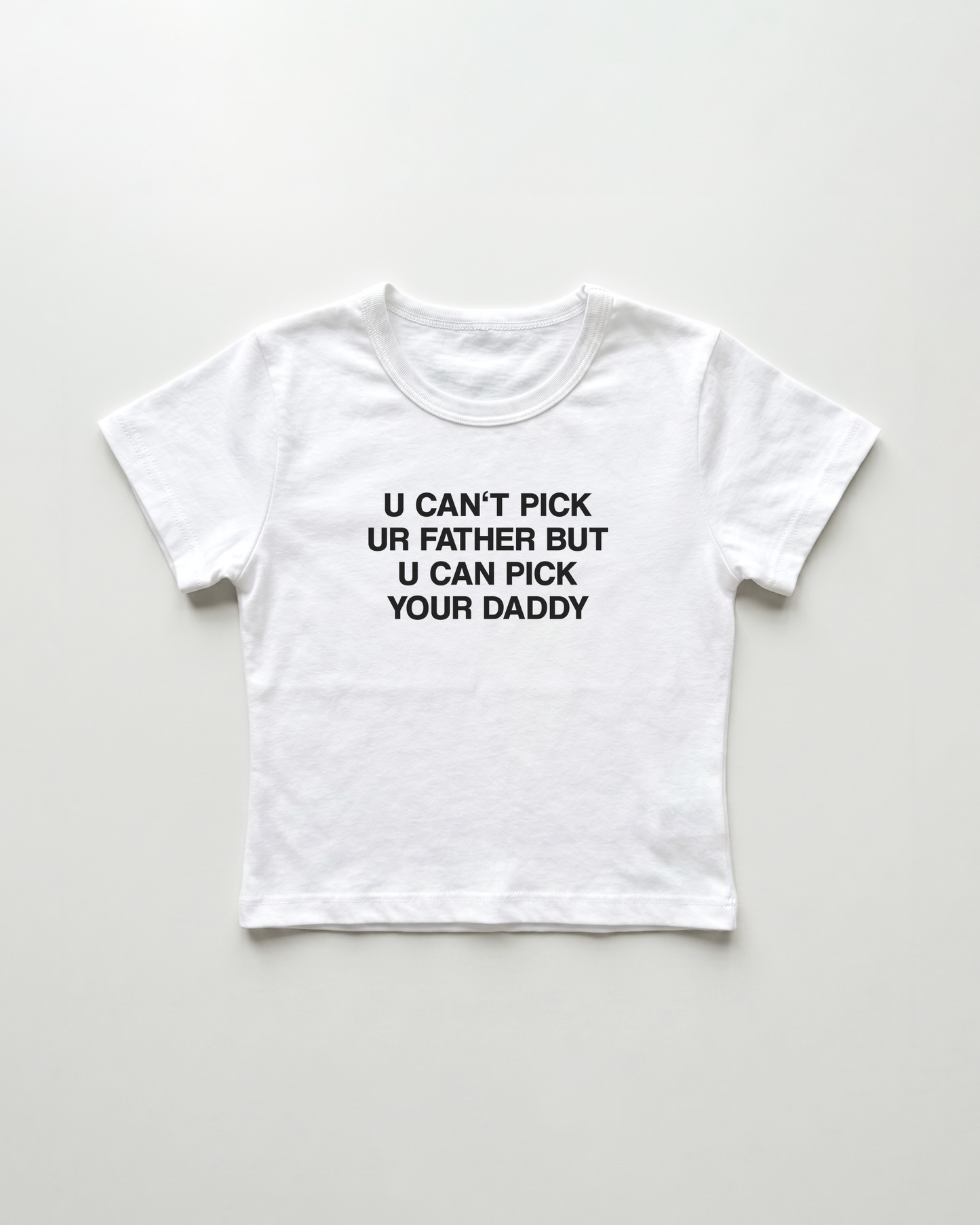 u can't pick ur father but u can pick your daddy cropped Baby Tee Weiss | Lolita Sinz