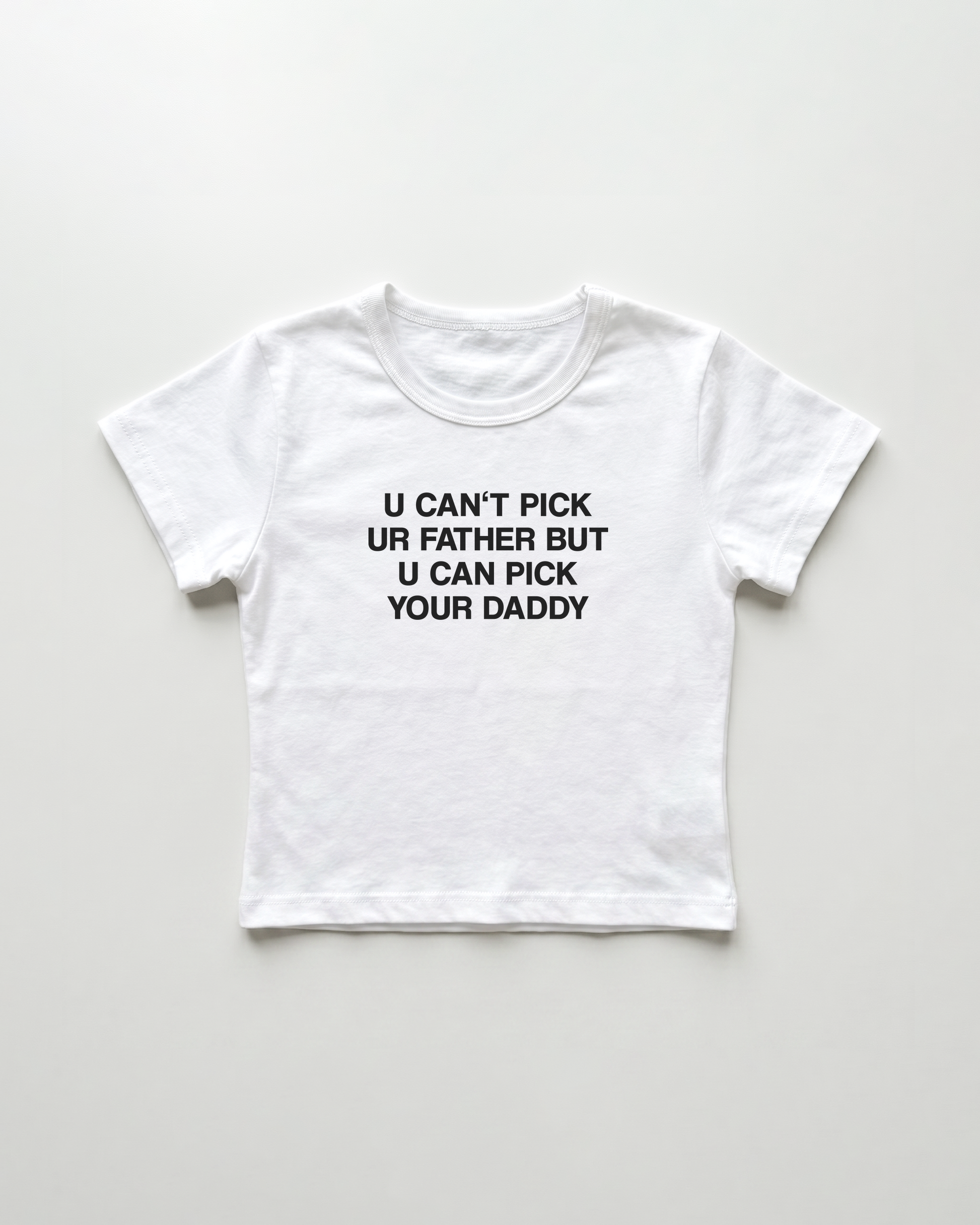 u can't pick ur father but u can pick your daddy cropped Baby Tee Weiss | Lolita Sinz
