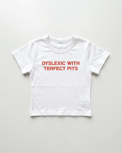 dyslexic with perfect tits cropped Baby Tee Weiss | Lolita Sinz