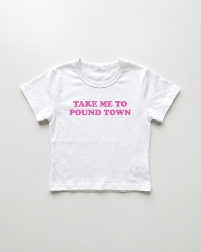 take me to pound town cropped Baby Tee Weiss | Lolita Sinz
