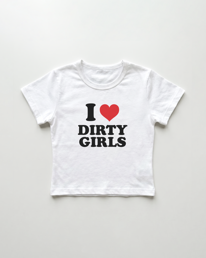 I love dirty girls cropped Baby Tee Weiss | Lolita Sinz