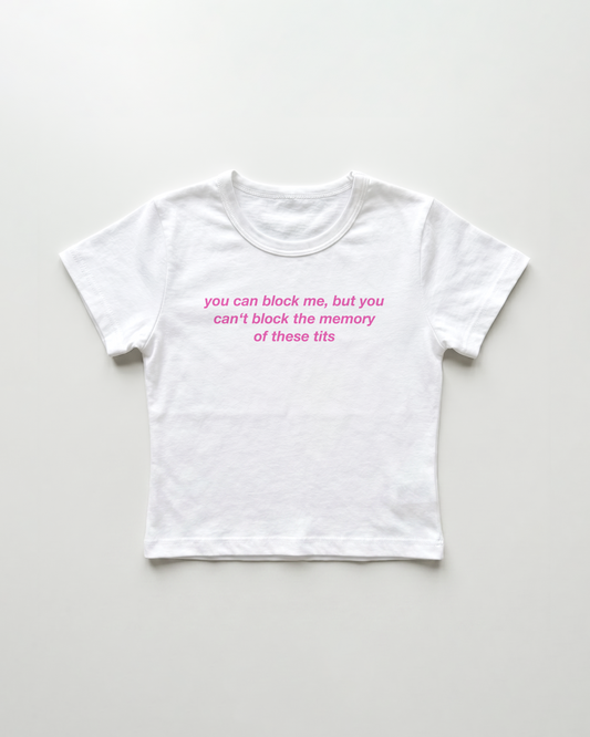 you can block me, but you can't block the memory of these tits cropped Baby Tee Weiss | Lolita Sinz