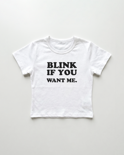 blink if you want me. cropped Baby Tee Weiss | Lolita Sinz