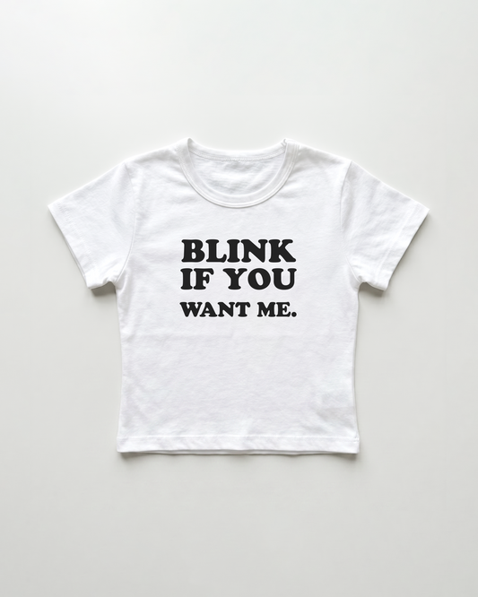 blink if you want me. cropped Baby Tee Weiss | Lolita Sinz