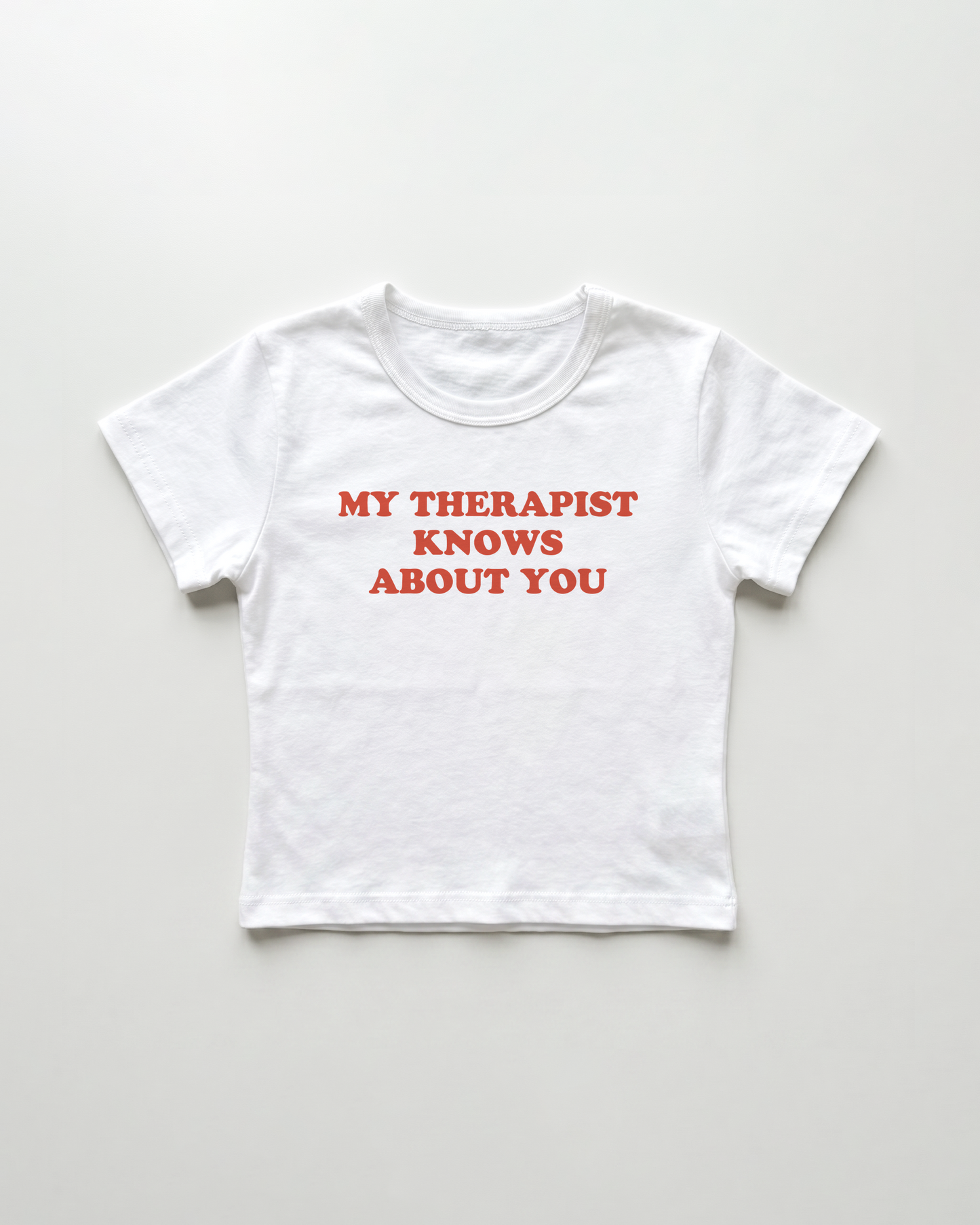 my therapist knows about you cropped Baby Tee Weiss | Lolita Sinz