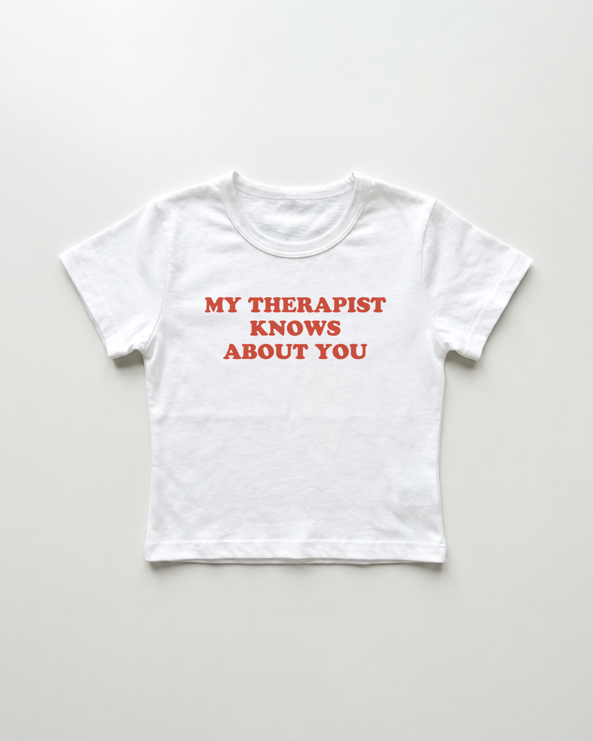 my therapist knows about you cropped Baby Tee Weiss | Lolita Sinz