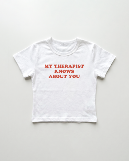 my therapist knows about you cropped Baby Tee Weiss | Lolita Sinz