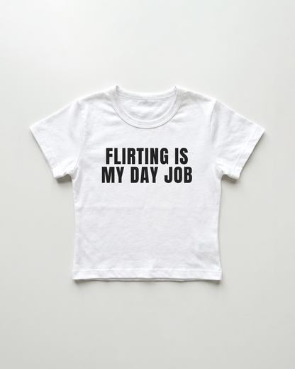 flirting is my day job cropped Baby Tee