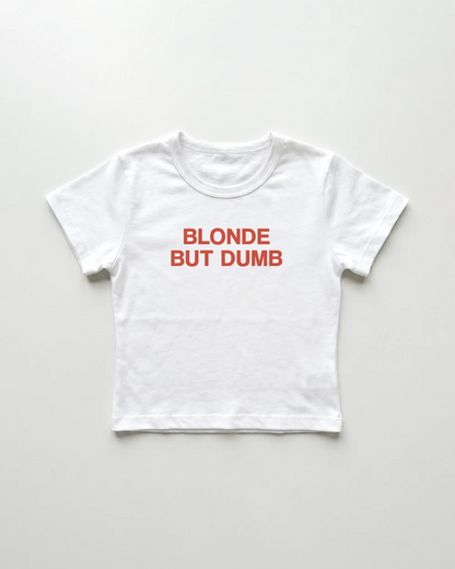 blonde but dumb cropped Baby Tee
