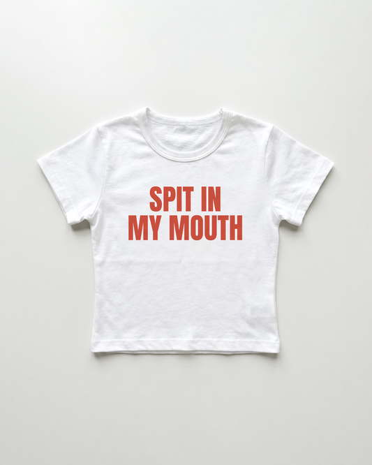 spit in my mouth cropped Baby Tee