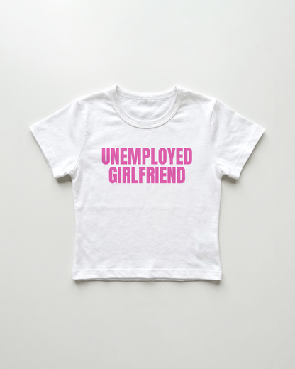 unemployed girlfriend cropped Baby Tee