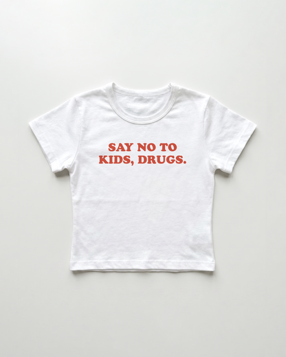say no to kids, drugs. cropped Baby Tee Weiss | Lolita Sinz