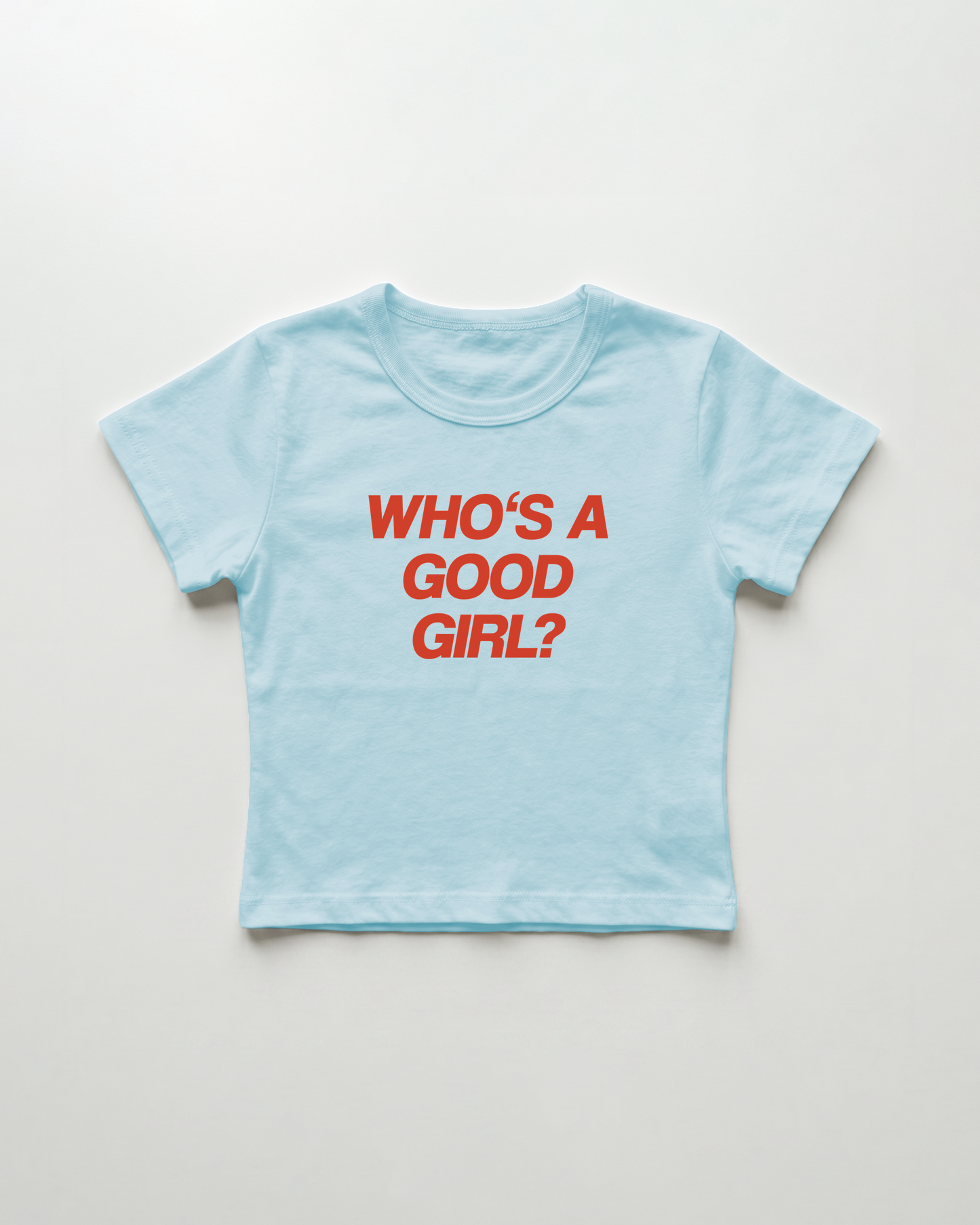 who's a good girl cropped Baby Tee