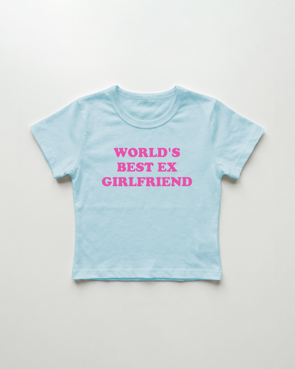 world's best ex girlfriend cropped Baby Tee