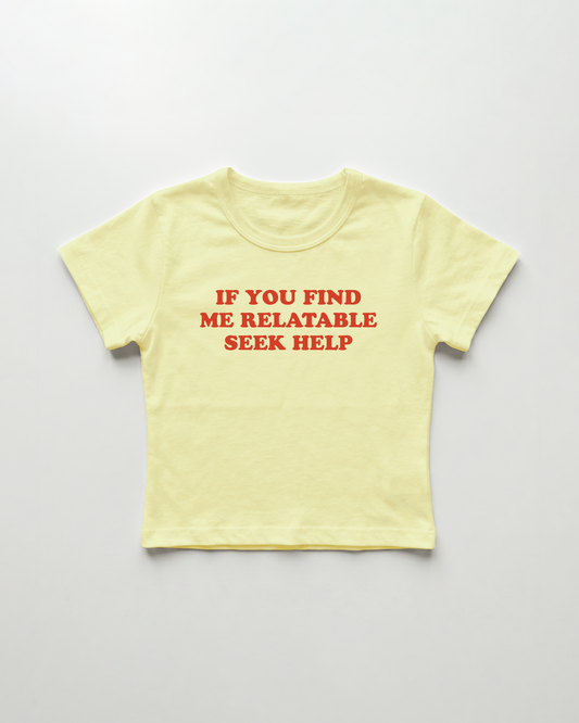 if you find me relatable seek help cropped Baby Tee Gelb | Lolita Sinz