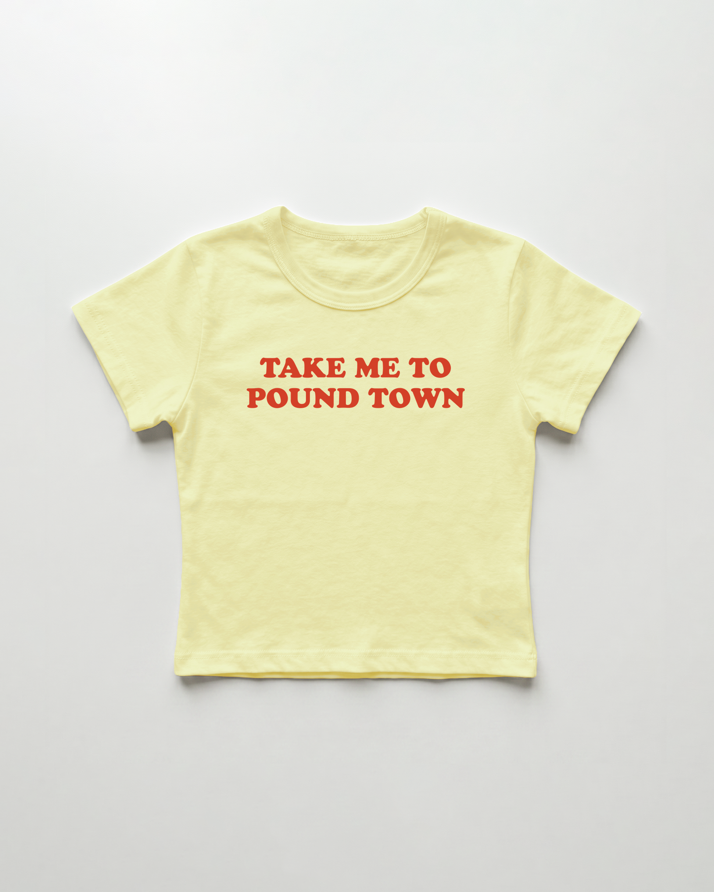 take me to pound town cropped Baby Tee Gelb | Lolita Sinz