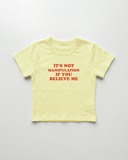 it's not manipulation if you believe me cropped Baby Tee Gelb | Lolita Sinz