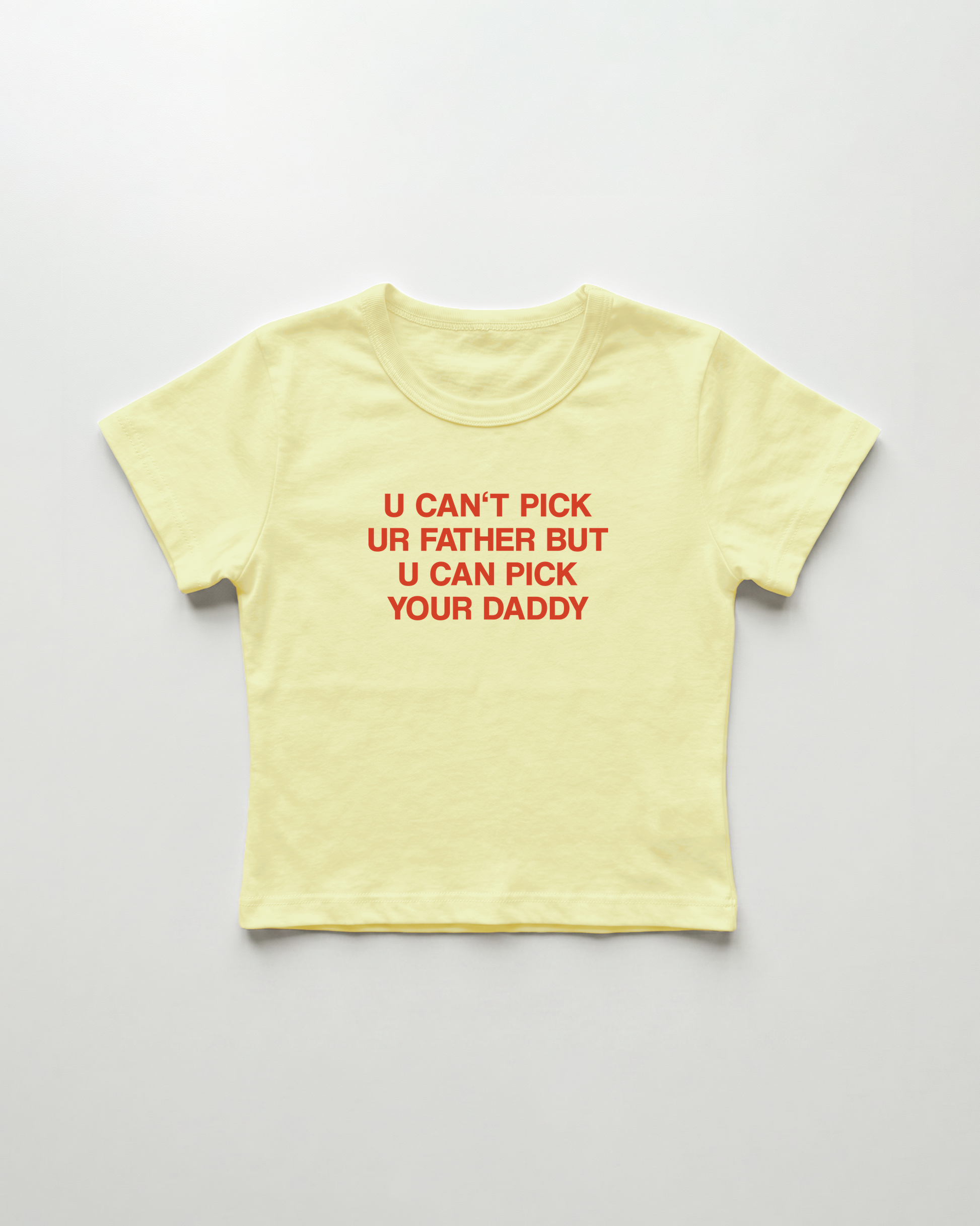u can't pick ur father but u can pick your daddy cropped Baby Tee Gelb | Lolita Sinz