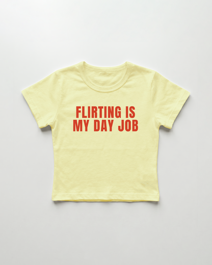 flirting is my day job cropped Baby Tee