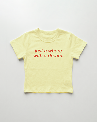just a whore with a dream cropped Baby Tee