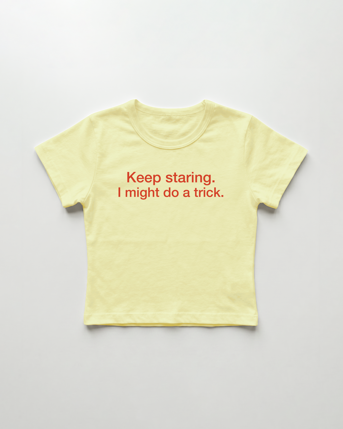 keep staring. I might do a trick. cropped Baby Tee Gelb | Lolita Sinz