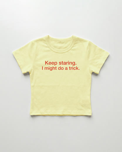 keep staring. I might do a trick. cropped Baby Tee Gelb | Lolita Sinz